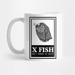 X Fish - "Don't worry be happy" Mug